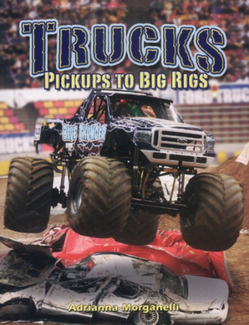 Trucks: Pickups to Big Rigs