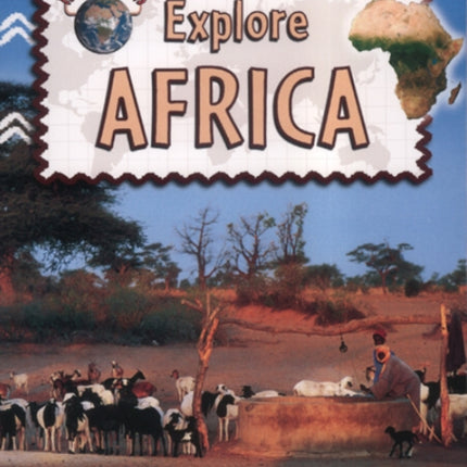 Explore Africa Explore the Continents 1