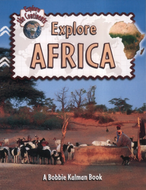 Explore Africa Explore the Continents 1
