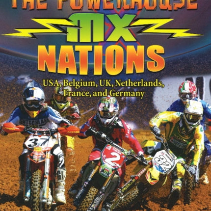 The Powerhouse MX Nations USA Belgium UK Netherlands France and Germany Mxplosion US Belgium UK Netherlands France and Germany