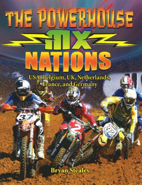 The Powerhouse MX Nations USA Belgium UK Netherlands France and Germany Mxplosion US Belgium UK Netherlands France and Germany