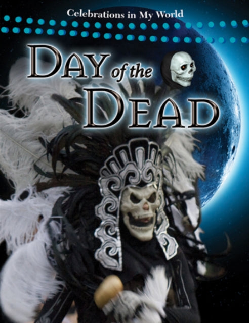 Day of the Dead Celebrations in My World