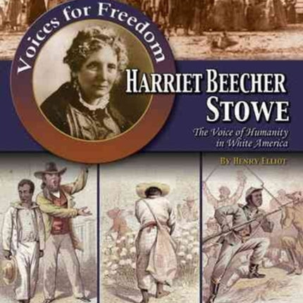 Harriet Beecher Stowe: The Voice of Humanity in White America