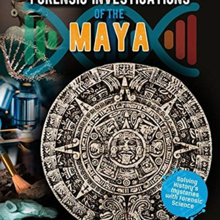 Forensic Investigations of the Ancient Maya