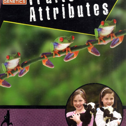 Traits and Attributes Lets Relate to Genetics
