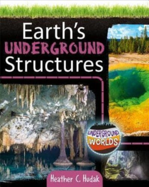 Earths Underground Structures