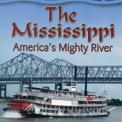 The Mississippi: Americas Mighty River