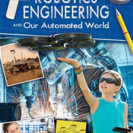 Robotics Engineering and Our Automated World