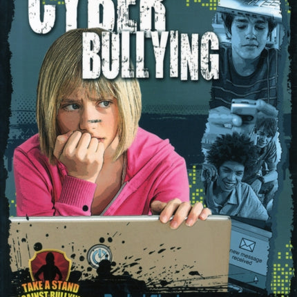 Cyber Bullying Take a Stand Against Bullying