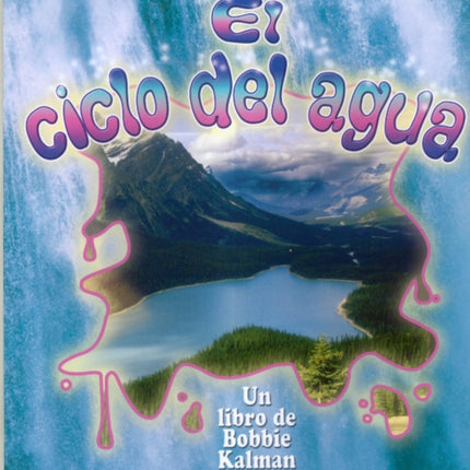 El Ciclo Del Agua Cambios Que Suceden en la Naturaleza 3