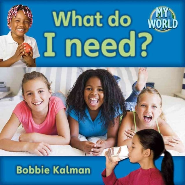 What do I need?: Basic Needs in My World