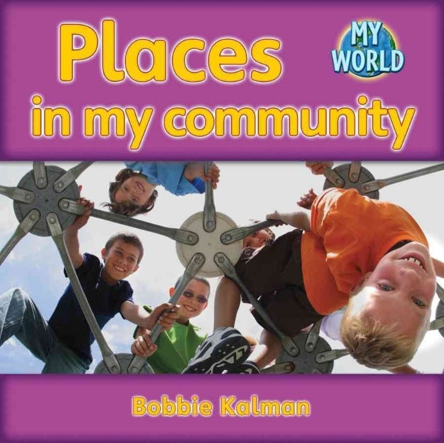 Places in My Community My World Series G Communities in My World