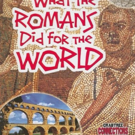 What the Romans Did for the World