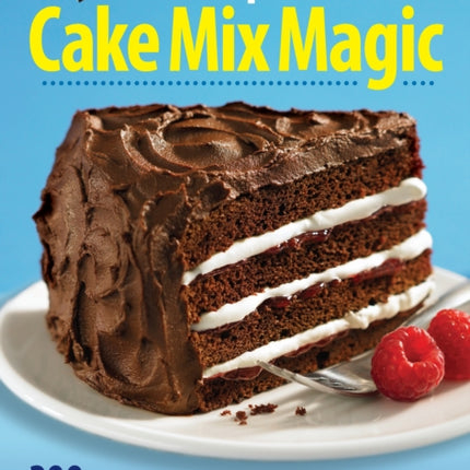 Complete Cake Mix Magic 300 Easy Desserts Good as Homemade