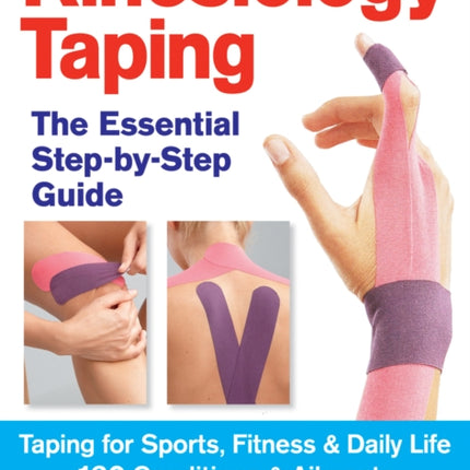 Kinesiology Taping The Essential StepbyStep Guide