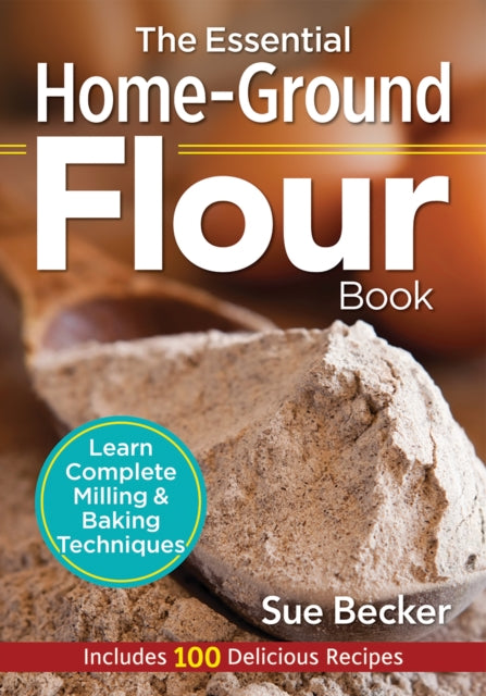 Essential HomeGround Flour Book