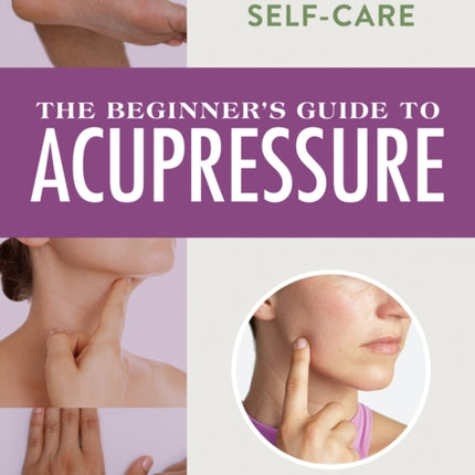 The Beginners Guide to Acupressure