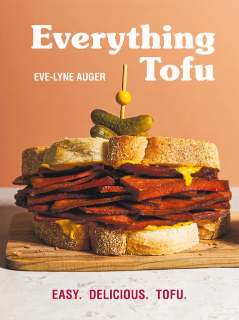 Everything Tofu Easy. Delicious. Tofu.