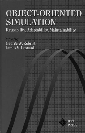 Object-Oriented Simulation: Reusability, Adaptability, Maintainability