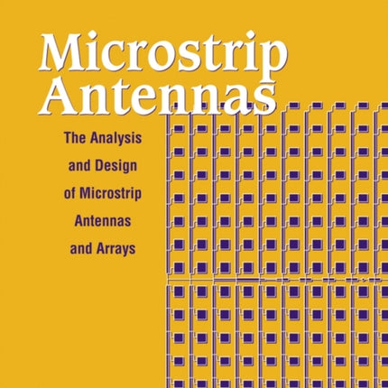Microstrip Antennas  The Analysis and Design of Microstrip Antennas and Arrays
