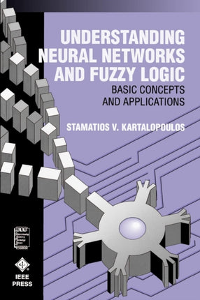 Understanding Neural Networks and Fuzzy Logic: Basic Concepts and Applications