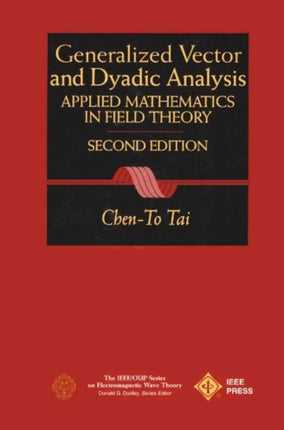 General Vector and Dyadic Analysis: Applied Mathematics in Field Theory