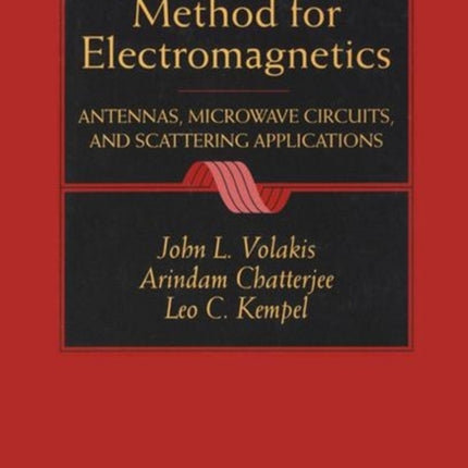 Finite Element Method Electromagnetics: Antennas, Microwave Circuits, and Scattering Applications