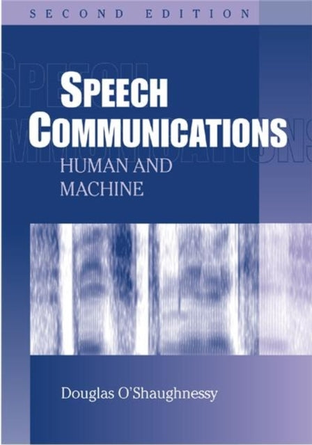 Speech Communications: Human and Machine