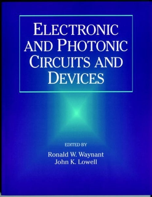 Electronic and Photonic Circuits and Devices