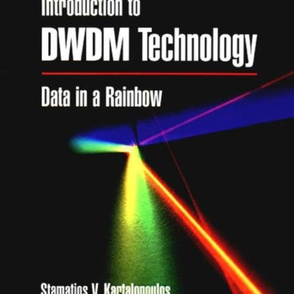 Introduction to DWDM Technology: Data in a Rainbow