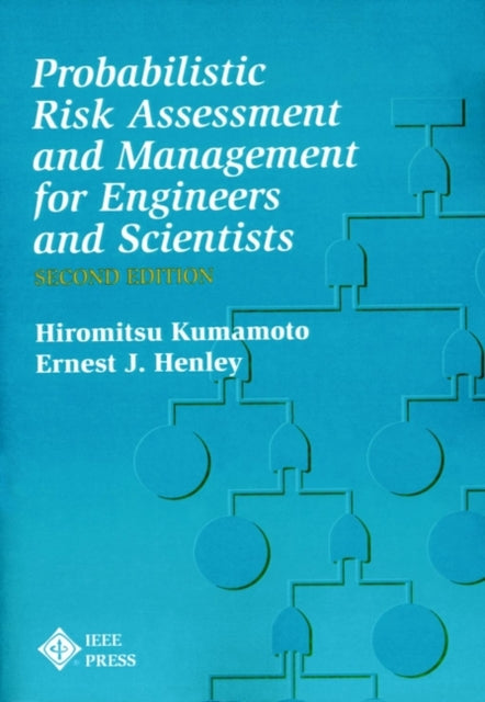 Probablistic Risk Assessment and Management for Engineers and Scientists