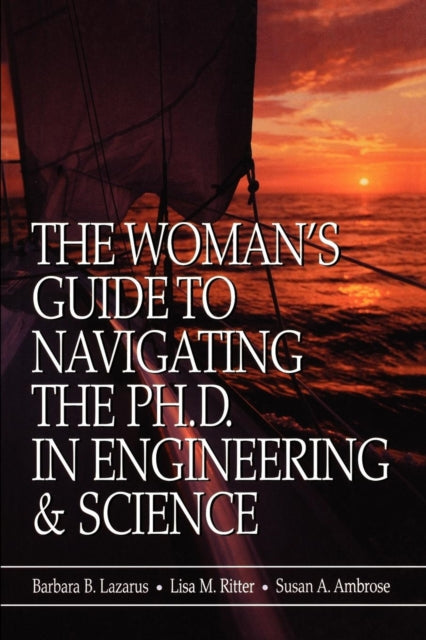 The Woman's Guide to Navigating the Ph.D. in Engineering & Science