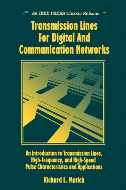 Transmission Lines and Communication Networks: An Introduction to Transmission Lines, High-frequency and High-speed Pulse Characteristics and Applications