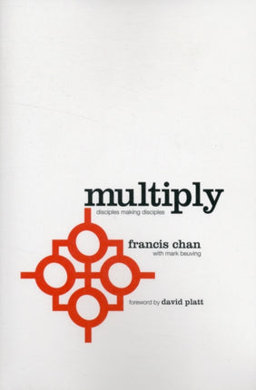 Multiply: Disciple Making for Ordinary People: Volume 1