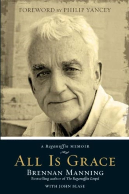 All Is Grace: A Ragamuffin Memoir