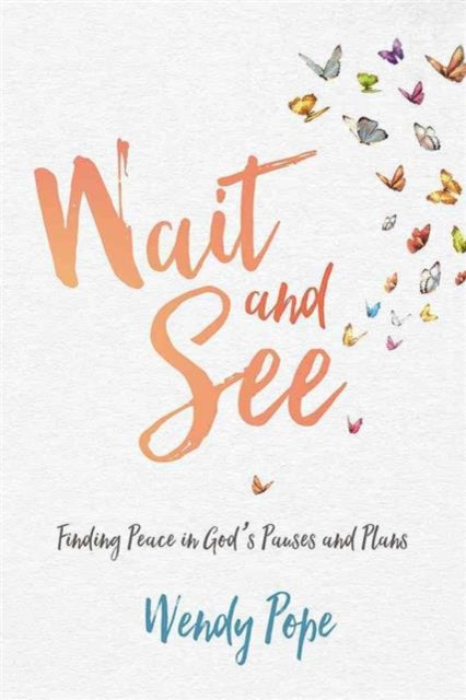 Wait and See Finding Peace in Gods Pauses and