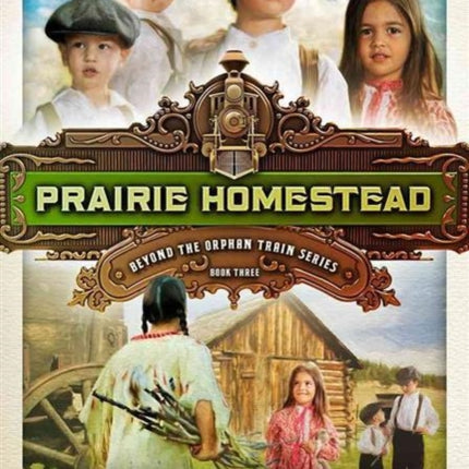 Prairie Homestead Beyond the Orphan Train 3