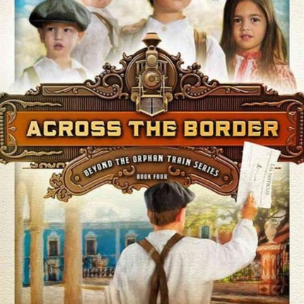 Across the Border Beyond the Orphan Train 4