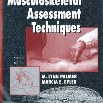 Fundamentals of Musculoskeletal Assessment Techniques