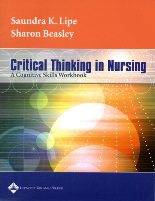 Critical Thinking in Nursing: A Cognitive Skills Workbook