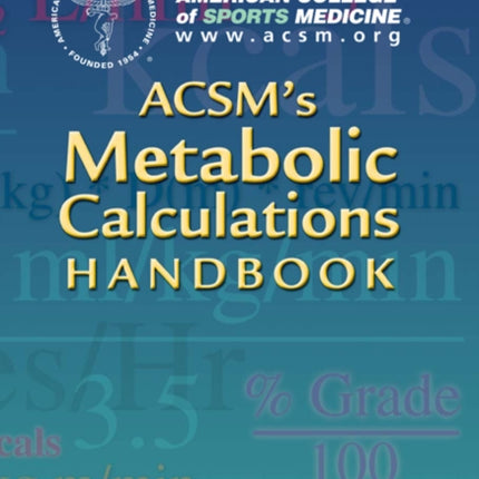 ACSM's Metabolic Calculations Handbook