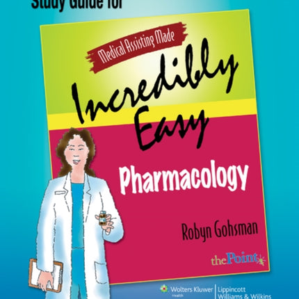 Medical Assisting Made Incredibly Easy Study
