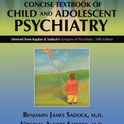 Kaplan and Sadock's Concise Textbook of Child and Adolescent Psychiatry