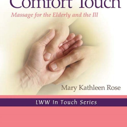 Comfort Touch Massage for the Elderly and the Ill
