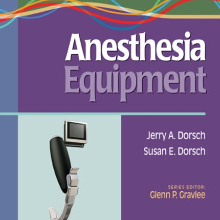 A Practical Approach to Anesthesia Equipment