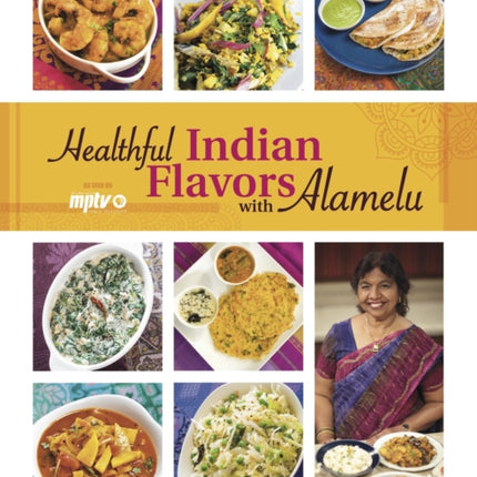 Healthful Indian Flavors with Alamelu