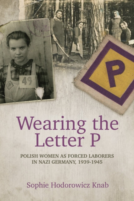 Wearing the Letter P Polish Women as Forced