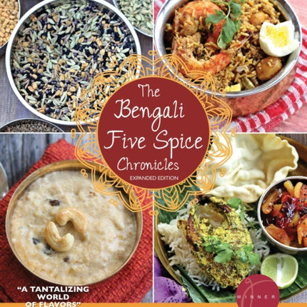 The Bengali Five Spice Chronicles, Expanded Edition: Exploring the Cuisine of Eastern India