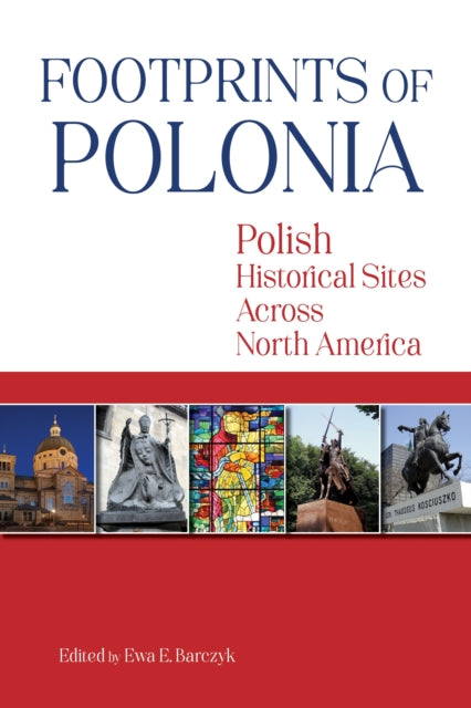 Footprints of Polonia: Polish Historical Sites Across North America