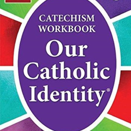 Our Catholic Identity Catechism Workbook  Grade 6